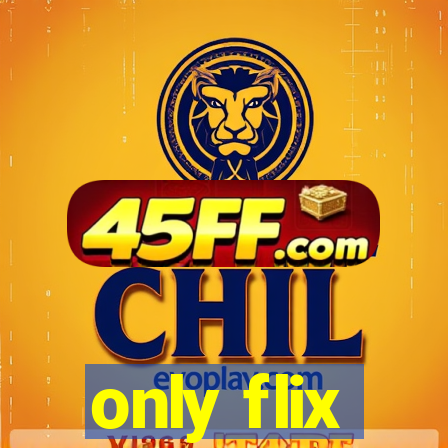 only flix
